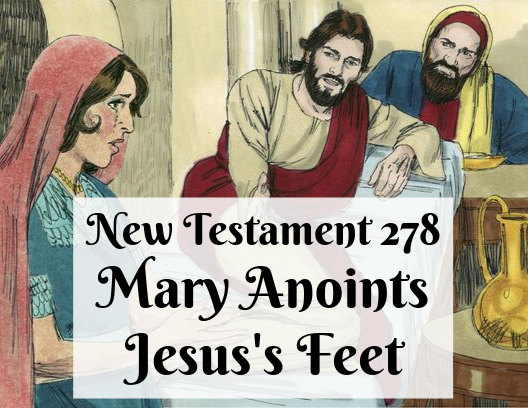 NT 278 - Mary Anoints Jesus's Feet